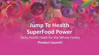 The Jump To Health, SuperFood Launch! Encore Presentation
