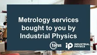 Metrology services bought to you by Industrial Physics