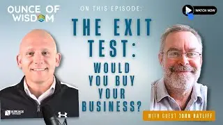 Ounce of Wisdom with John Ratliff 💡Would YOU Buy Your Own Business?