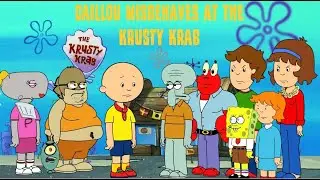 Caillou misbehaves at The Krusty Krab / Caillou Gets Grounded