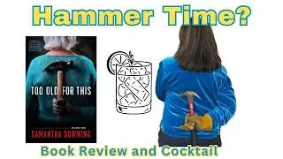 Too Old for This &mdash; Samantha Downing (Book Review + Blackberry Smasher Cocktail)