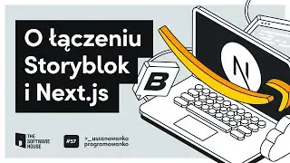 O łączeniu Storyblok i Next.js &ndash; Uszanowanko Programowanko #57