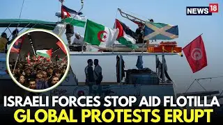 Israel Intercepts Gaza Flotilla LIVE ON CAM VISUALS, Massive Protest Erupts | Israel-Gaza War | N18G