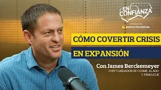 De la crisis a la reinvenci&oacute;n: C&oacute;mo salvar tu negocio cuando el mundo se detiene | James Berckemeyer
