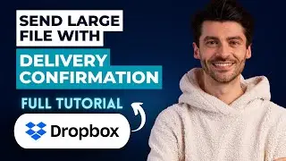 How to Send a Large File Using Dropbox Transfer with Delivery Confirmation [2026 Guide]