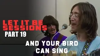 The Beatles Let It Be Sessions Part 19 - And Your Bird Can Sing (AI)