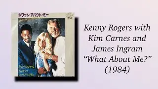 Kenny Rogers with Kim Carnes and James Ingram - What About Me? (1984) AOR