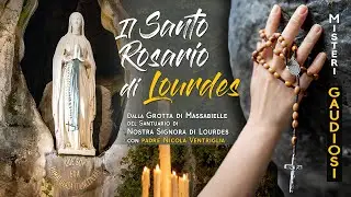 Santo rosario da  Lourdes con P. Nicola Ventriglia - Misteri GAUDIOSI