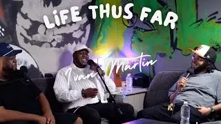 Life Thus Far - Ivan Martin