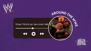 Drew Survives Hell!!! Around The WWE Pod
