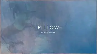 Pillow - Frank Vieira (Visualizer)