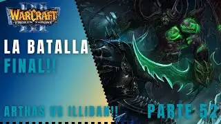 LA PELEA MAS EPICA ARTHAS VS ILLIDAN |Warcaft 3 part 52