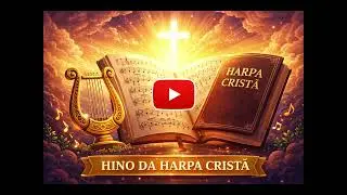 Hino 008 Cristo, o Fiel Amigo da Harpa Crist&atilde; | Louvor Tradicional que Edifica a F&eacute;