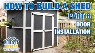 How To Build A Shed Part 8: Door Installation