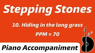 Stepping Stones | 10. Hiding in the long grass | Piano Accompaniment | PPM = 70