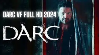 Darc film complet en fran&ccedil;ais VF Full HD 2024