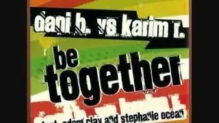 Dani B vs. Karim R - Be Together (Dani B & Dark Angel Remix)