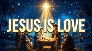 Jesus Is Love | Heaven&rsquo;s Heart on Earth! 