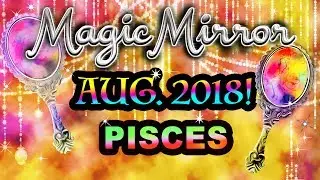 PISCES AUG 2018