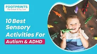 10 Best Sensory Activities For Autism | Sensory Activities For Kids With ADHD | Footprints Preschool