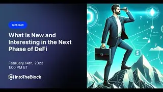 What is New and Interesting in the Next Phase of DeFi