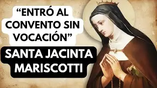 Entró al CONVENTO sin VOCACIÓN | Corazón rendido a DIOS | SANTA JACINTA MARISCOTTI