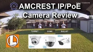 Amcrest 4K IP PoE Cameras + NVR Review  - Video Quality Comparison between Turret, Dome, Turret