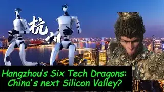 Hangzhou&rsquo;s Six Tech Dragons China's next Silicon