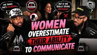 Women Overestimate Their Ability to Communicate | Drinks N Discussion Podcast