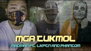 MGA TUKMOL - MADMAN FT. LKPTN & PHANTOM (SEVENWORDZ BEAT)