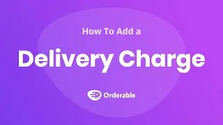 How To Add a Delivery Charge To Orderable & WooCommerce