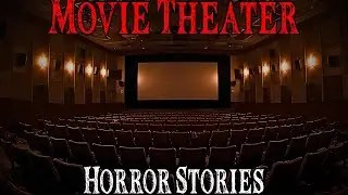 Disturbing TRUE Movie Theater Horror Stories | Horror Stories To Fall Asleep To
