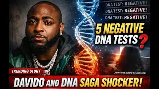 DAVIDO AND DNA SAGA WITH 15 YEAR OLD 