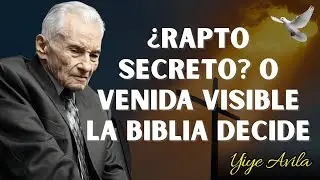 &iquest;Rapto Secreto O Venida Visible? La Verdad B&iacute;blica Que Divide A La Iglesia | Yiye &Aacute;vila 2025