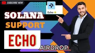 Echo Airdrop 😊 Solana support,