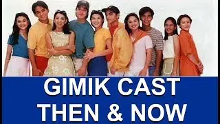Gimik Cast Then and Now