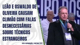 Falas polêmicas de Leão e Oswaldo de Oliveira sobre técnicos estrangeiros repercutiram nas redes