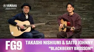 Yamaha  FG9 で弾く ”Blackberry Blossom” | 西海孝 & 齊藤ジョニー