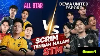 GAME 1 (0:1) SKYLAR,SANZ,ALBERT,IDOK dan LUKE (ALL STAR) VS DEWA UNITED ESPORT DI STM