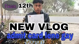 College Admit Card Lene Gaye🏫 | Real Life College Vlog | New Vlog 2026