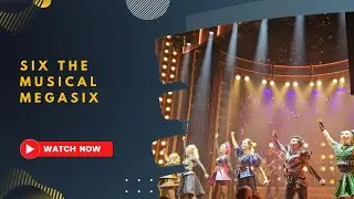 Six the Musical MegaSix | 1st October Vaudeville Theatre London, 4K