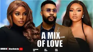 A MIX OF LOVE - ALEX CROSS, RAY EMODI, IFEKA DORIS- Nigerian Movies 2025 Latest Full Movies