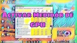 Como Activar El Medidor de GPU en Administrador de Tareas de Win10 FCU