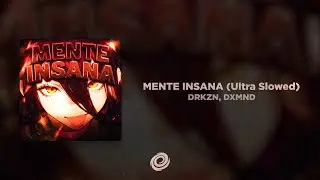 DRKZN, DXMND - MENTE INSANA (Ultra Slowed)