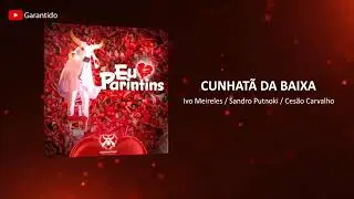 CUNHAT&Atilde; DA BAIXA | &Aacute;LBUM BOI GARANTIDO 2021 - EU AMO PARINTINS