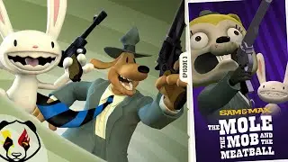 The Mole, the Mob, and the Meatball &bull; Sam & Max Save The World &bull; JUSTxSEB VOD
