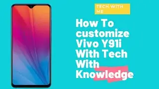 How To Customize ⚡ Vivo Y91i   🔥Funtouch OS 4.5,8.0,9.0,10,11,11.1 #techwithknowledge