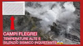 Campi Flegrei sotto pressione: temperature alte e silenzio sismico inquietante | 03/01/2026