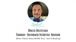 Taking Care Of Yourself As An Intuitive Advisor - With Rocco Distefano