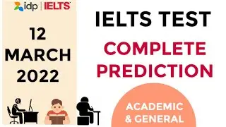 12 MARCH 2022 IELTS TEST COMPLETE PREDICTION | LRW IN DETAIL| ACADEMIC & GENERAL | TIPS